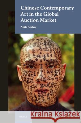 Chinese Contemporary Art in the Global Auction Market Anita Archer 9789004510036 Brill - książka