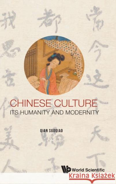 Chinese Culture: Its Humanity and Modernity Suoqiao Qian 9781786348999 World Scientific Publishing Europe Ltd - książka