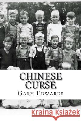 Chinese Curse: Growing Up in North Idaho From 1941 to 1961 Edwards, Gary A. 9781496051264 Createspace - książka