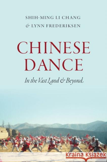 Chinese Dance: In the Vast Land and Beyond Commas Chang Lynn E. Frederiksen 9780819576316 Wesleyan - książka