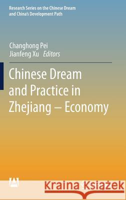 Chinese Dream and Practice in Zhejiang - Economy Changhong Pei 9789811374838 Springer - książka