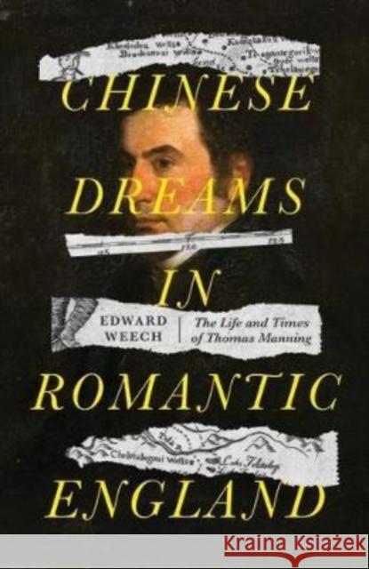 Chinese Dreams in Romantic England: The Life and Times of Thomas Manning Edward (Librarian) Weech 9781526164551 Manchester University Press - książka
