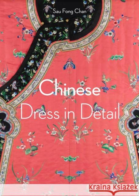 Chinese Dress in Detail (Victoria and Albert Museum) Sau Fong Chan 9780500480939 Thames & Hudson Ltd - książka