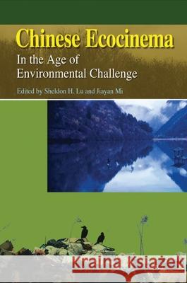 Chinese Ecocinema - In the Age of Environmental Challenge Sheldon Lu Jiayan Mi 9789622090859 Hong Kong University Press - książka