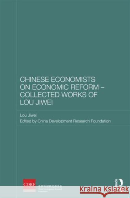 Chinese Economists on Economic Reform - Collected Works of Lou Jiwei Lou Jiwei Jiwei Lou China Development Research Foundation 9780415857604 Routledge - książka