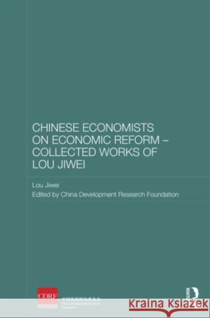Chinese Economists on Economic Reform - Collected Works of Lou Jiwei Lou Jiwei Jiwei Lou China Development Research Foundation 9780415857604 Routledge - książka