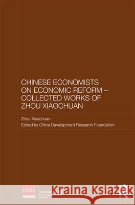 Chinese Economists on Economic Reform - Collected Works of Zhou Xiaochuan Xiaochuan Zhou Chinese Development Research Foundation 9781138669864 Routledge - książka