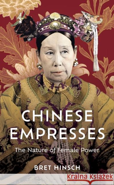 Chinese Empresses Bret Hinsch 9781538186169 Rowman & Littlefield - książka