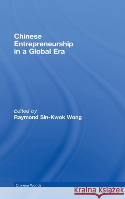 Chinese Entrepreneurship in a Global Era  9780415462181 TAYLOR & FRANCIS LTD - książka