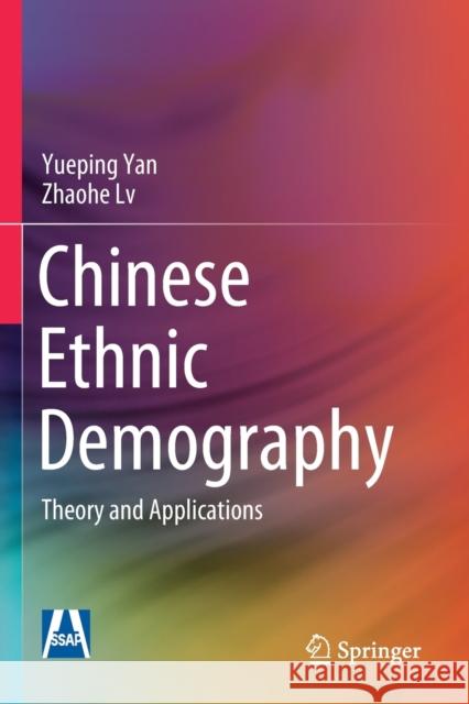 Chinese Ethnic Demography: Theory and Applications Yueping Yan Zhaohe LV Xiaoling Yue 9789811561559 Springer - książka