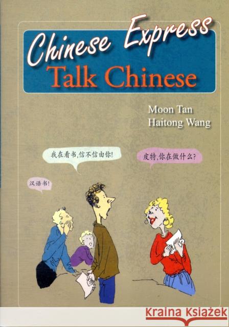 Chinese Express: Talk Chinese Moon Tan, Wang Haitong 9781845700096 Cypress Book Co. UK Ltd - książka