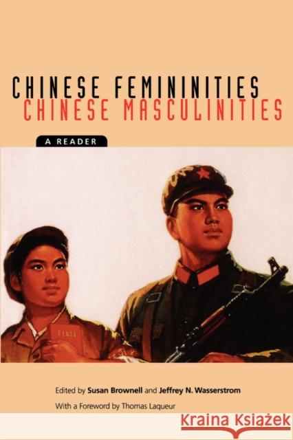 Chinese Femininities/Chinese Masculinities: A Reader Brownell, Susan 9780520221161 University of California Press - książka