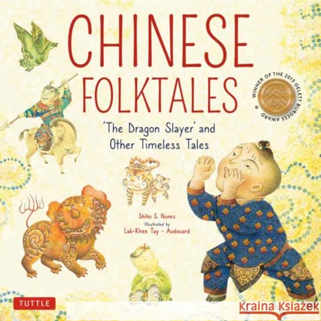 Chinese Folktales: The Dragon Slayer and Other Timeless Tales Shiho S. Nunes Lak-Khee Tay-Audouard 9780804854757 Tuttle Publishing - książka