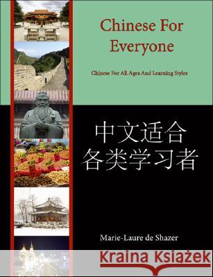 Chinese for Everyone: Chinese for All Ages and Learning Styles De Shazer, Marie-Laure 9781425140786 Trafford Publishing - książka