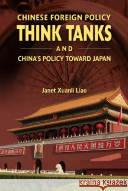 Chinese Foreign Policy Think Tanks and China's Policy Towards Japan Xuanli Liao 9789629962661 Chinese University Press - książka