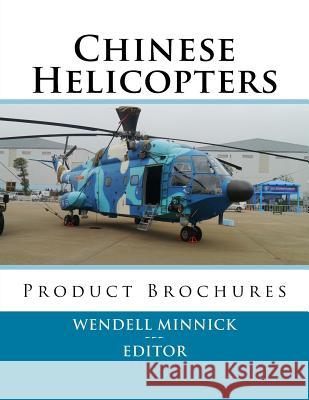 Chinese Helicopters: Product Brochures Wendell Minnick 9781537013626 Createspace Independent Publishing Platform - książka