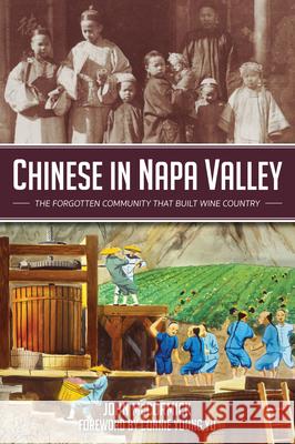 Chinese in Napa Valley: The Forgotten Community That Built Wine Country John McCormick Connie Young Yu 9781467152785 History Press - książka