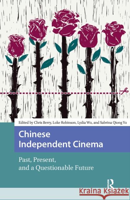 Chinese Independent Cinema: Past, Present, and a Questionable Future  9789463722575 Amsterdam University Press - książka
