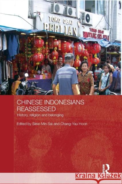 Chinese Indonesians Reassessed: History, Religion and Belonging Sai, Siew-Min 9781138815612 Routledge - książka