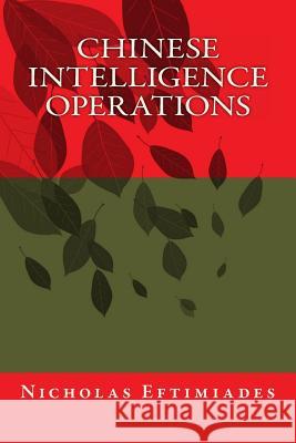 Chinese Intelligence Operations MR Nicholas Eftimiades 9781470077334 Createspace - książka