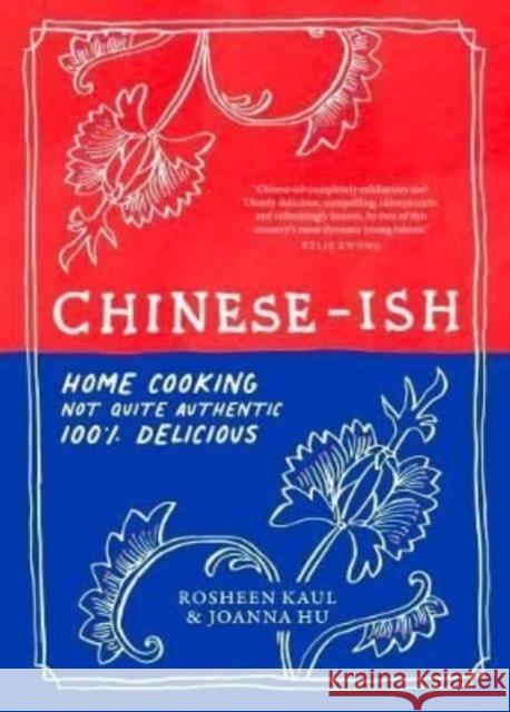 Chinese-ish: Home cooking, not quite authentic, 100% delicious Rosheen Kaul 9781911668473 Murdoch Books - książka