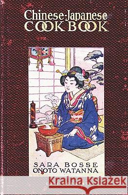 Chinese-Japanese Cookbook - 1914 Reprint Sara Bosse Onoto Watanna 9781440494260 Createspace - książka