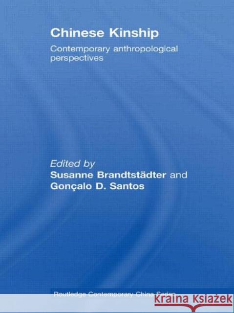 Chinese Kinship : Contemporary Anthropological Perspectives Susanne Brandtstädter Goncalo Dos Santos  9780415456975 Taylor & Francis - książka