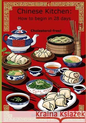 Chinese Kitchen: How to begin in 28 days Giovanna Forgione 9798333226884 Independently Published - książka