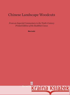 Chinese Landscape Woodcuts Max Loehr 9780674430211 Harvard University Press - książka