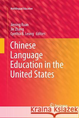 Chinese Language Education in the United States Jiening Ruan Jie Zhang Cynthia B. Leung 9783319363110 Springer - książka