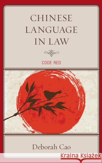 Chinese Language in Law: Code Red Deborah Cao 9781498503952 Lexington Books - książka