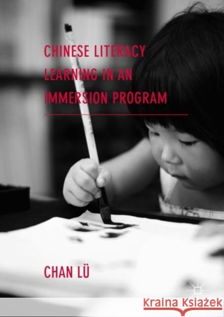 Chinese Literacy Learning in an Immersion Program Chan Lu 9783030049867 Palgrave MacMillan - książka