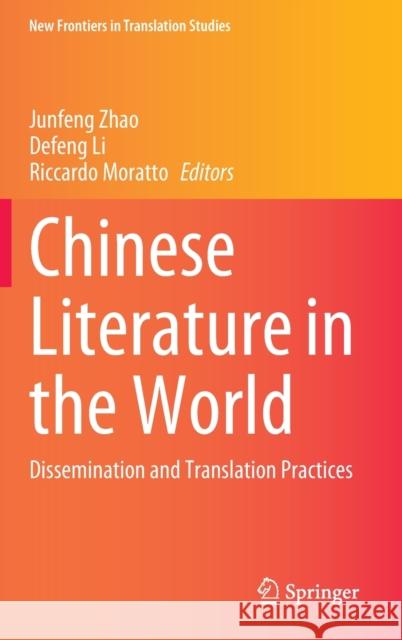 Chinese Literature in the World: Dissemination and Translation Practices Zhao, Junfeng 9789811682049 Springer Nature Singapore - książka