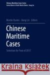 Chinese Maritime Cases: Selection for Year of 2017 Martin Davies Jiang Lin 9783662640289 Springer