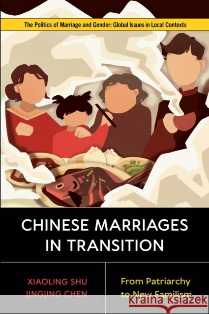 Chinese Marriages in Transition: From Patriarchy to New Familism Xiaoling Shu Jingjing Chen 9781978804678 Rutgers University Press - książka