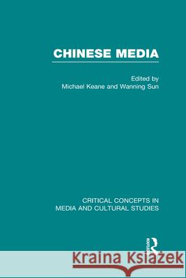 Chinese Media Michael Keane Wanning Sun (Curtin University of Techno  9780415633017 Taylor & Francis Ltd - książka