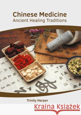 Chinese Medicine: Ancient Healing Traditions Trinity Harper 9781639270453 American Medical Publishers - książka