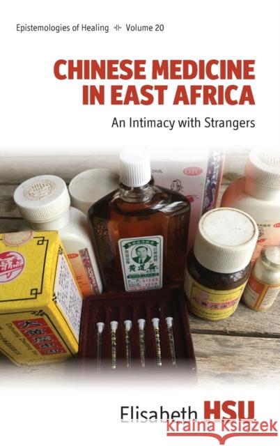 Chinese Medicine in East Africa: An Intimacy with Strangers Elisabeth Hsu 9781800735569 Berghahn Books - książka
