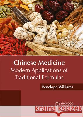 Chinese Medicine: Modern Applications of Traditional Formulas Penelope Williams 9781682864906 Syrawood Publishing House - książka