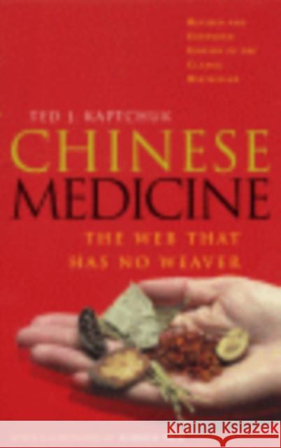 Chinese Medicine: The Web That Has No Weaver Ted J Kaptchuk 9780712602815 Ebury Publishing - książka