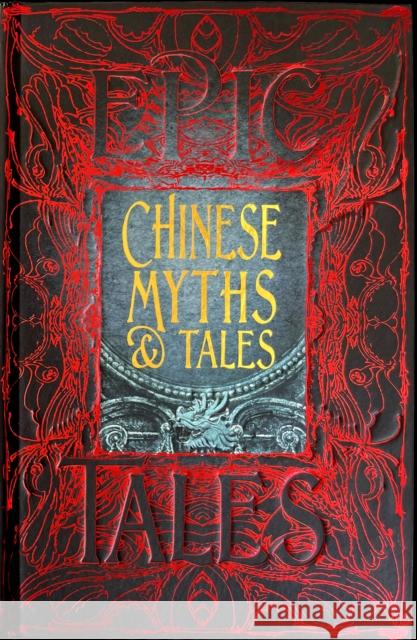 Chinese Myths & Tales: Epic Tales Flame Tree Studio 9781787552371 Flame Tree Publishing - książka