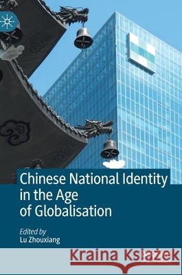 Chinese National Identity in the Age of Globalisation Lu Zhouxiang 9789811545375 Palgrave MacMillan - książka