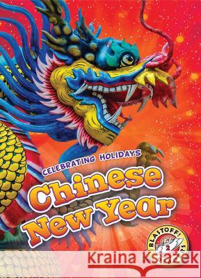 Chinese New Year Rachel Grack 9781626175914 Blastoff! Readers - książka