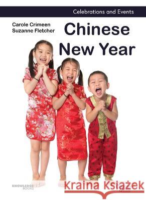 Chinese New Year Carole Crimeen Suzanne Fletcher 9781925398366 Knowledge Books - książka