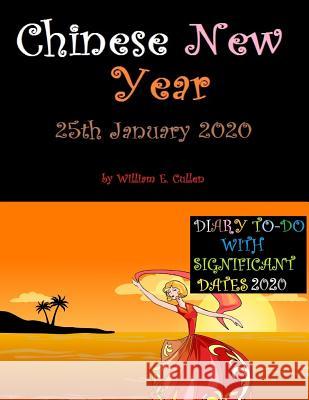 Chinese New Year: 25th January 2020 William E. Cullen 9781074480349 Independently Published - książka