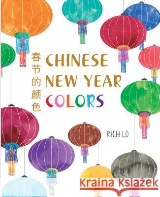 Chinese New Year Colors Richard Lo 9780823443710 Holiday House - książka