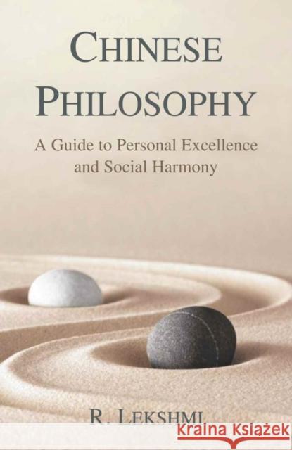 Chinese Philosophy: A Guide to Personal Excellence and Social Harmony R. Lekshmi 9788194622147 VARSHA GOYAL - książka