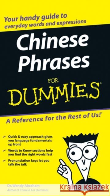 Chinese Phrases For Dummies Wendy Abraham 9780764584770 John Wiley & Sons Inc - książka