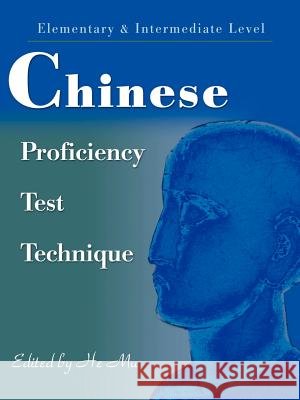 Chinese Proficiency Test Technique: Elementary & Intermediate Level Mu, He 9780595163090 iUniverse - książka