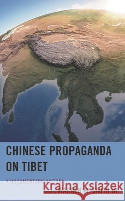 Chinese Propaganda on Tibet: A Documentary History Warren W. Smith 9781666916188 Lexington Books - książka